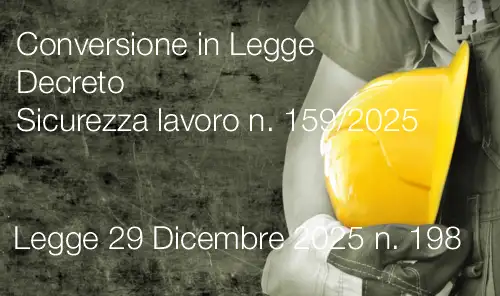 Legge 29 dicembre 2025 n. 198 / Conv. in Legge Decreto Sicurezza lavoro e protezione civile Legge 29 dicembre 2025 n. 198 / Conv. in Legge Decreto Sicurezza lavoro e protezione civile